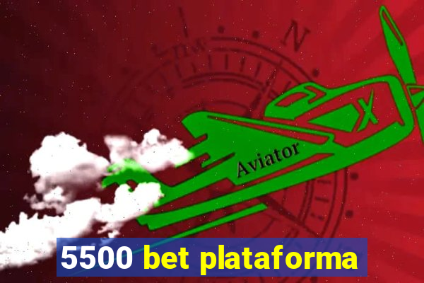 5500 bet plataforma